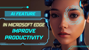 Boost Your Productivity with AI in Microsoft Edge - Unleash the Power!