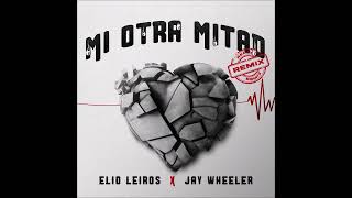 Elio Leiros, Jay Wheeler – Mi Otra Mitad "Remix"