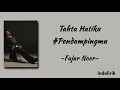 Fajar Noor Tahta Hatiku Pendampingmu Lirik Lagu Fajar Noor Tahta Hatiku Pendampingmu Lirik Lagu