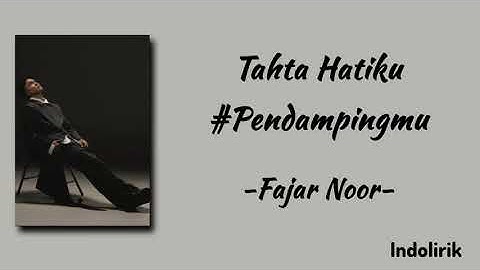 Fajar Noor - Tahta Hatiku #Pendampingmu | Lirik Lagu