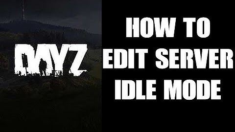 DayZ Console Modding Beginners Guide: Using globals.xml IdleModeCountdown To Implement Server Change