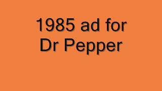 1985 ad for Dr Pepper (I''m a Tease)