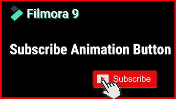 How to make a Subscribe Animated Button in Filmora 9