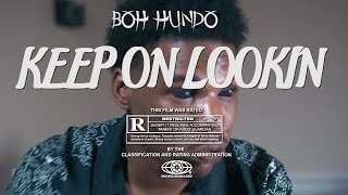 BOH Hundo - "Keep On Lookin" (Official Music Video) Shot By @_Egavas