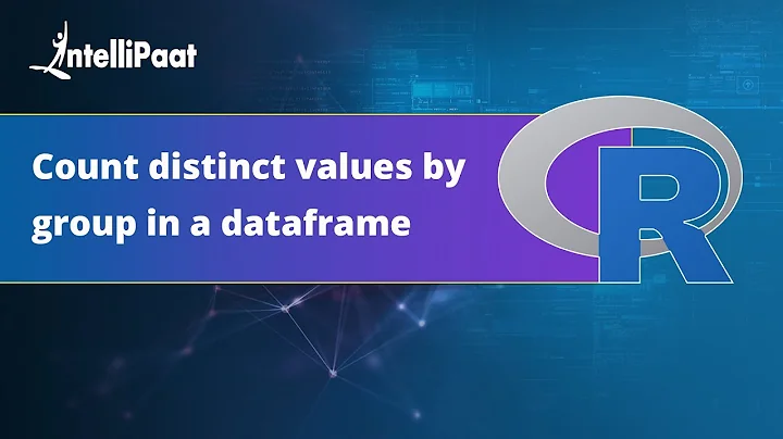 Count distinct values by group in a dataframe -R Programming | Intellipaat