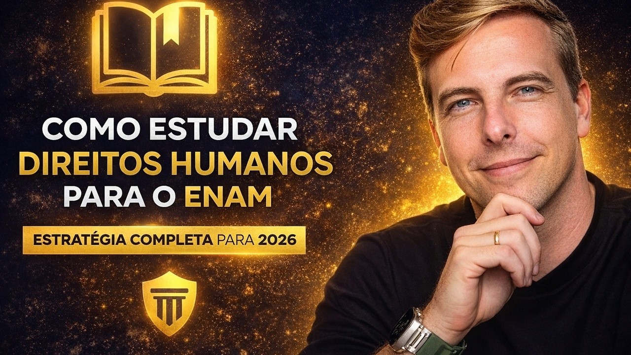 Como estudar Direitos Humanos para o ENAM em 2026