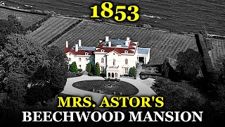 The CURSED History of the Mansion That Defined the Gilded Age: Astor’s Beechwood