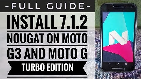 Install Nougat On Moto G3/Moto G Turbo Edition