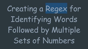 Creating a Regex for Identifying Words Followed by Multiple Sets of Numbers