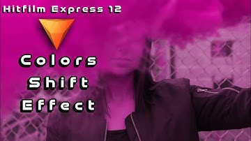 COLOR SHIFT EFFECT | HITFILM EXPRESS