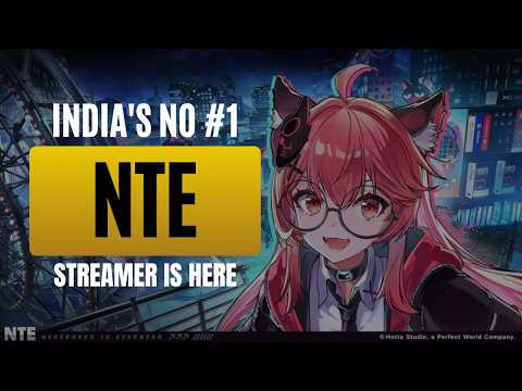 #1 INDIAN NTE STREAMER  II #nte @NTE_Official  @GenshinImpact #genshinimpact #genshin