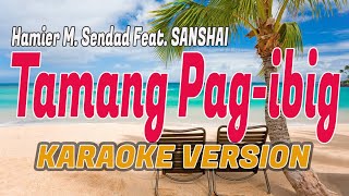 Tamang Pag-ibig by SANSHAI | KARAOKE LYRICS VERSION