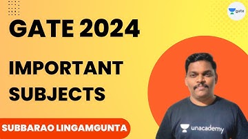 Important Subjects for GATE 2024 | GATE 2024 Preparation | Subbarao Lingamgunta