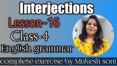 Class-4,lesson-16,Interjections, English grammar, Mittsure Complete exercise by Mukesh soni
