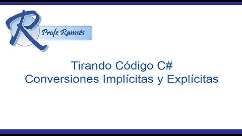 Tirando Código C# - Conversiones Implícitas y Explícitas