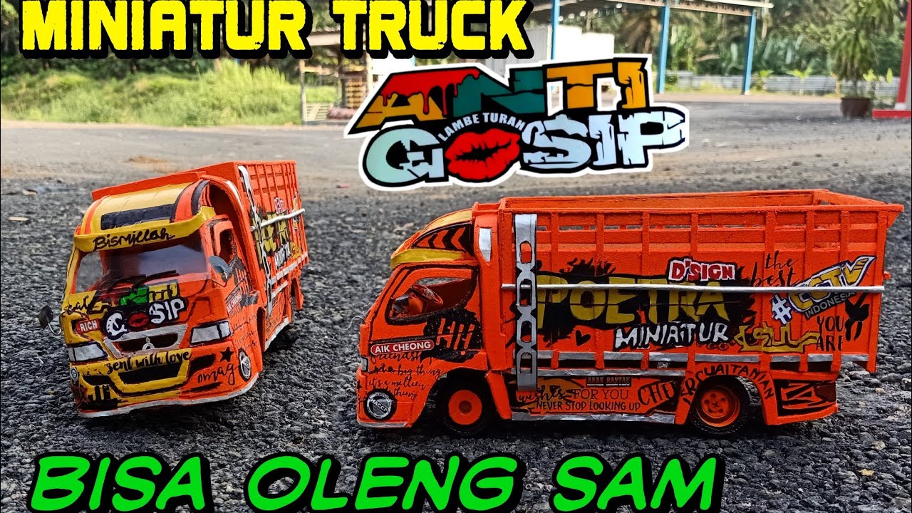 MINIATUR TRUCK ANTI  GOSIP  OLENG  PARAH SAM YouTube