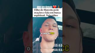 Filho de Marcola, pede orações para o pai