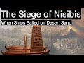 The Siege of Nisibis: When Persian Ships Sailed on Desert Sand