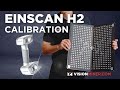 Calibration Tutorial - Einscan H2 Color 3D Scanner How-To Walkthrough