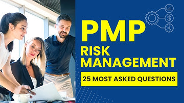 PMP Questions on Risk Management - Practice Test & Study Guide (25 Most Asked Questions)