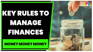 Mohit Gang Of Moneyfront Speaks On The Key Rules To Be Followed In Managing Finances | CNBC-TV18