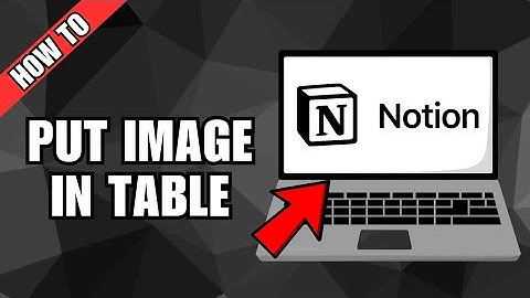 How To Put Image In Table In Notion