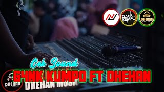 Cek Sound GANK KUMPO Ft DHEHAN Live Wringinanom