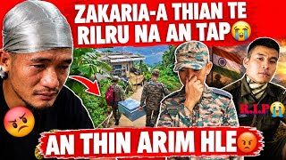 Zakaria thihna vangin a sipai tanpuite rilru na,an tap😥an thin a rim tawh hle😡an tuar dam theilo😡