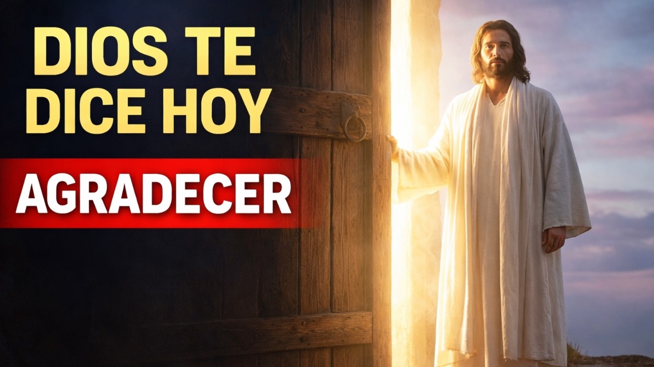 DIOS TE DICE HOY: El Agradecimiento Abre Puertas Que Nadie Puede Cerrar