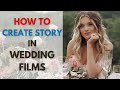 How to create story in your wedding films