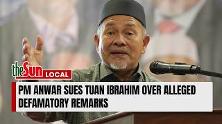 PM Anwar sues Tuan Ibrahim over alleged defamatory remarks