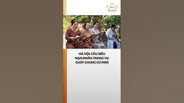 Hà Nội: Cầu siêu nạn nhân trong vụ cháy chung cư mini #bchannel