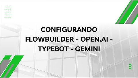 Whaturbo | Menu Configurando flowbuilder - Open.ai -Typebot