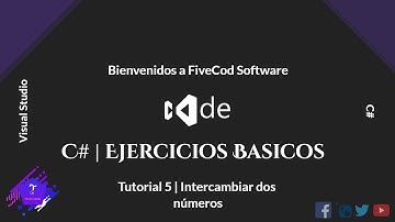 Tutorial 5: Intercambiar dos números C# | Ejercicios Básicos