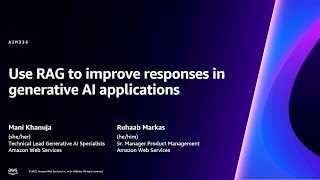AWS re:Invent 2023  Use RAG to improve responses in generative AI applications (AIM336)