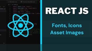 REACT JS 203 | Using Fonts, Icons and Asset Images  |