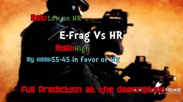 E-Frag Vs HR CS:GO Lounge Predictions 02-08-2015
