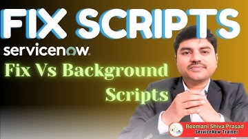 Understanding ServiceNow Fix Scripts and Distinction from Background Scripts #fixscripts