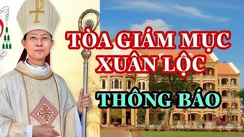 THÔNG BÁO TÒA GIÁM MỤC Xuân Lộc ||Thinh Nguyen