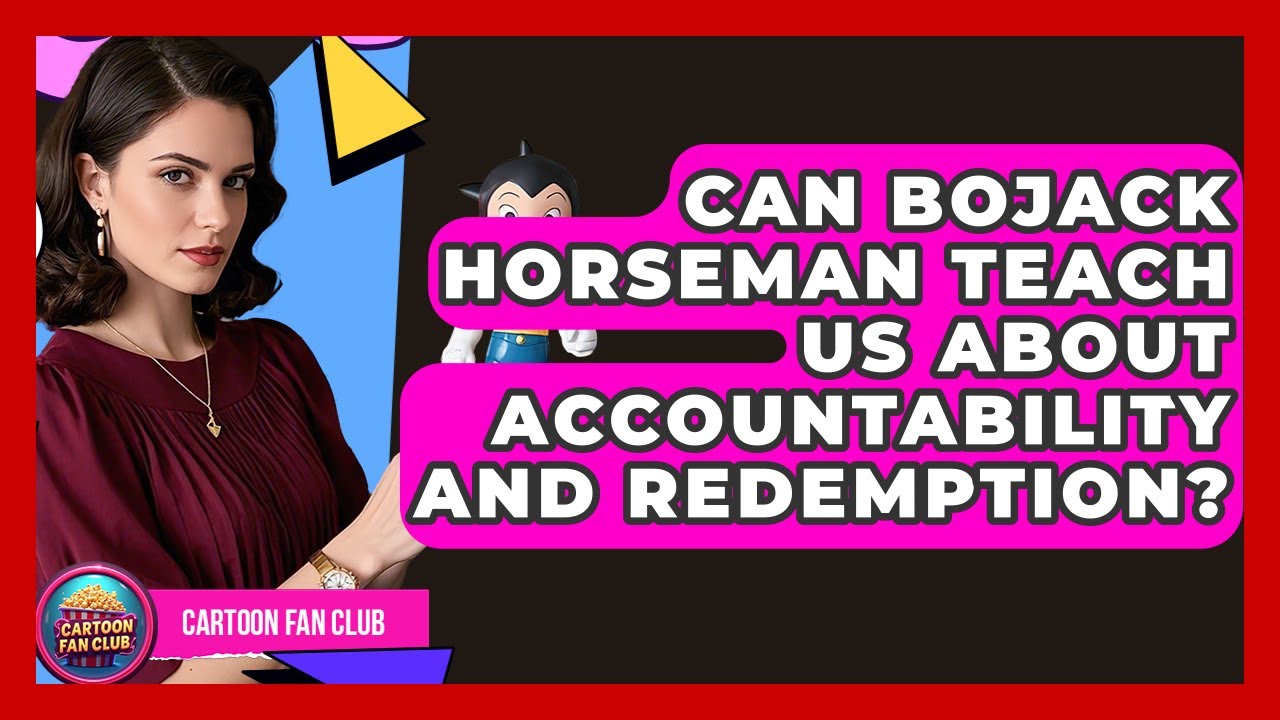Can BoJack Horseman Teach Us About Accountability And Redemption? - Cartoon Fan Club