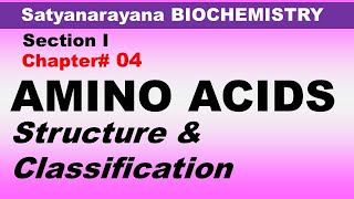 Chp#4 (Part2) Satyanarayana Biochemistry | AMINO ACIDS | Structure and Classification