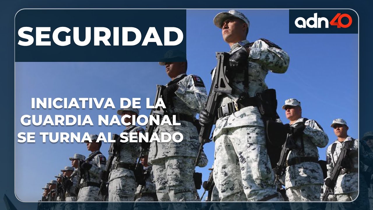 La iniciativa en materia de Guardia Nacional se turna al senado - YouTube