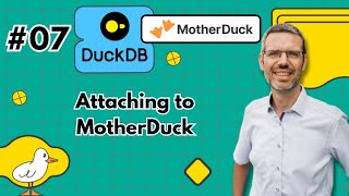 DuckDB for Data Engineers #07: Attaching to MotherDuck