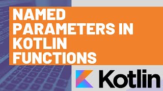 How to Use Named Parameters in Kotlin Functions