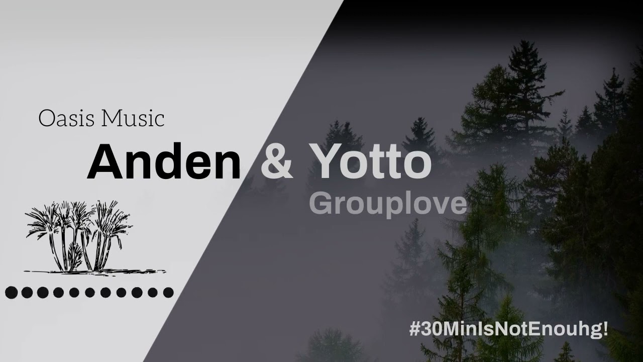 Anden & Yotto - Grouplove (Extended Mix)