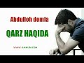 Abdulloh Domla - QARZ HAQIDA