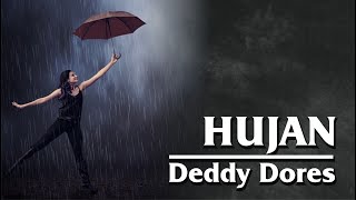 HUJAN - DEDDY DORES