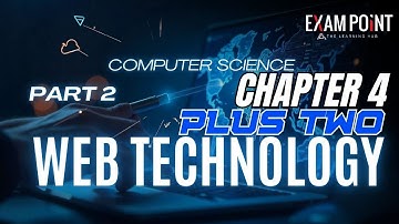 Class 12 Computer Science | Chapter 4: Web Technology Part 2 | HTML, CSS & More