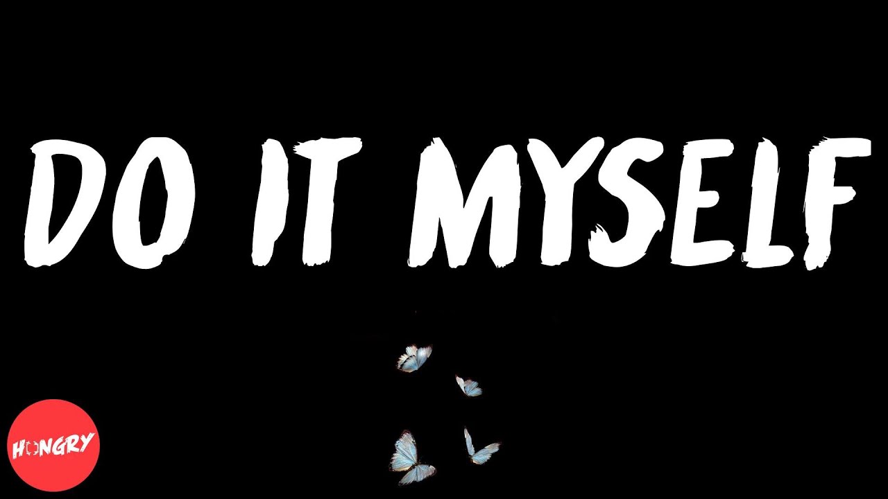 Russ - Do It Myself (lyrics) - YouTube