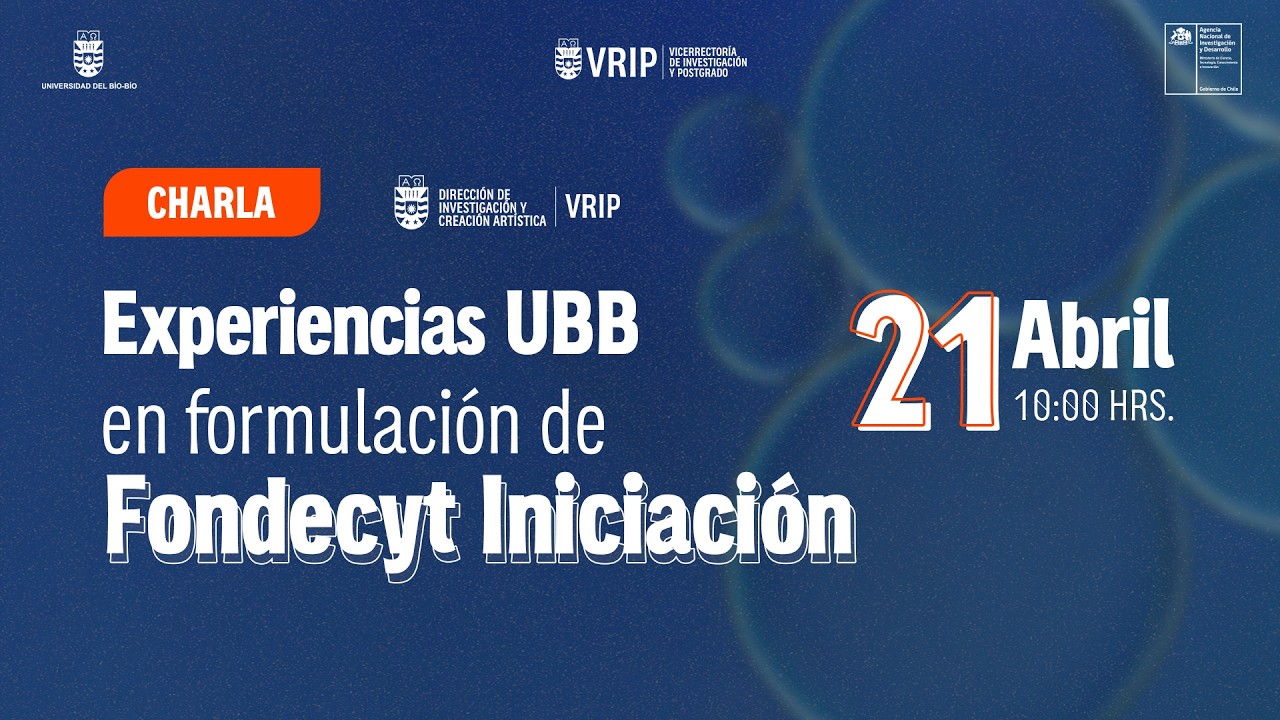 Charla Experiencias UBB en formulaciónde Fondecyt Iniciación